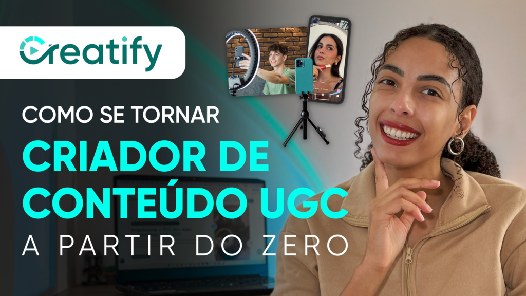 UGC Básico: Como se Tornar Criador de Conteúdo UGC a partir do Zero